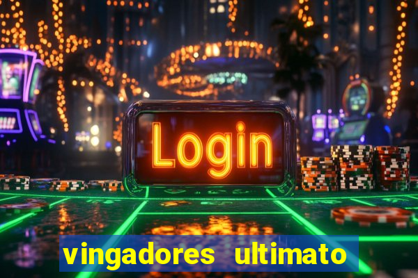 vingadores ultimato filme completo dublado google drive